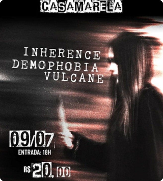 Cartaz na Casa Amarela com Inherence, Demophobia e Vulcane